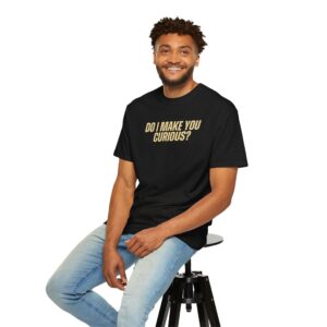 Do I Make You Curious? Graphic Comfort Tee